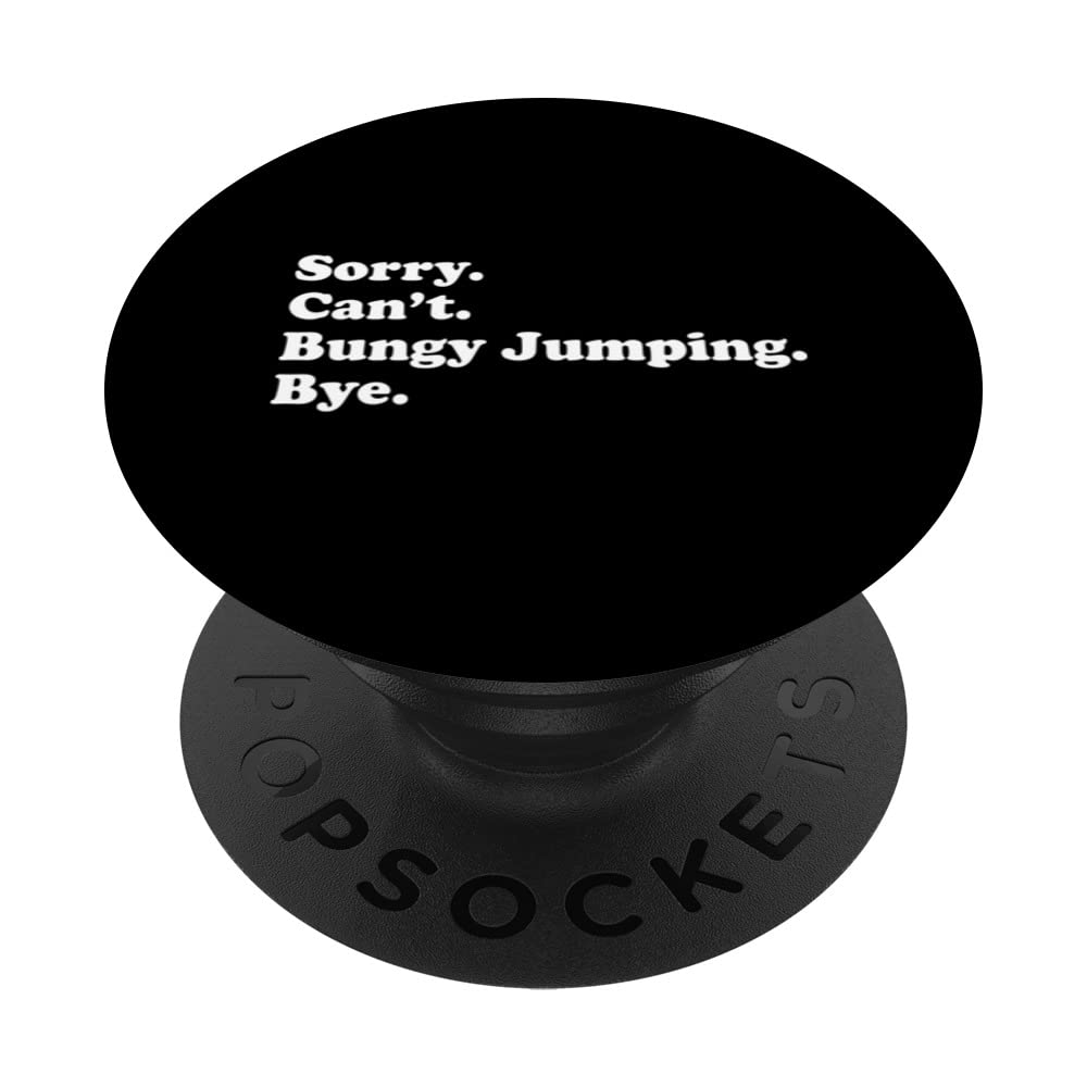 Sorry Can't Bye - Funny Bungy Jumping PopSockets Swappable PopGrip