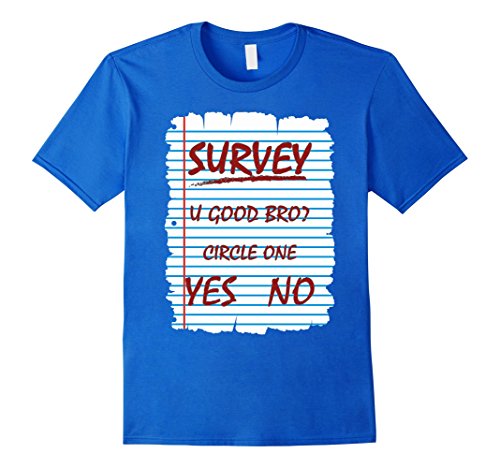 Mens survey you good bro shirt u gud bro t shirt 2xl royal blue