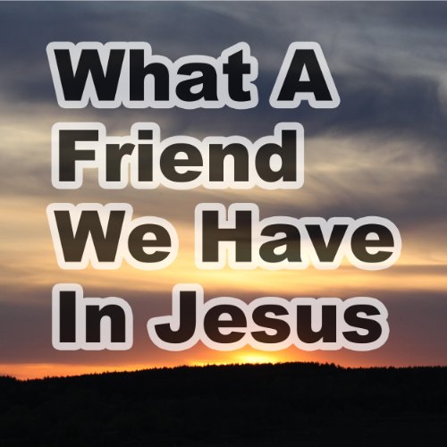 What A Friend We Have In Jesus Mp3 Download What A Friend We Have In Jesus Mp3 Download