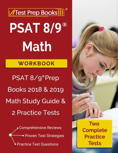 PSAT 8/9 Math Workbook: PSAT 8/9 Prep Books 2018 & 2019 Math Study Guide & 2 Practice Tests