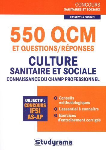 550 QCM et questions-réponses de culture sanitaire et sociale et connaissance du champ professionnel