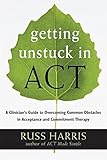 Getting Unstuck in ACT: A Clinician's Guide to Overcoming Common Obstacles in Acceptance and Commitment Therapy cover
