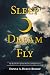 SleepDreamFly: My Recollection of Past Dreams and Experiences by 