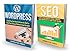 WordPress: How to Build a WordPress Website & Generate Web Traffic with Perfect SEO by Arnold De Vries