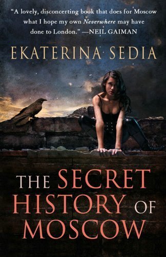 Secret History of Moscow by Sedia, Ekaterina. (Prime Books LLC,2010) [Mass Market Paperback]