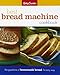 Betty Crocker Best Bread Machine Cookbook: The Goodness of Homemade Bread the Easy Way (Betty Crocker Cooking) primary