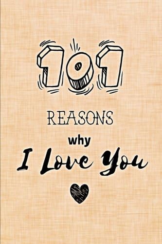 101 Reasons Why I Love You: Fill In Love Journal and Memory Book, Best Gift for for Boyfriend, Girlfriend, Husband, Wife (110 Pages, Blank, 6 x 9) (Awesome Notebooks) Paperback – 21 Dec. 2017