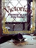 Victorian: Stained Glass for Today by 
