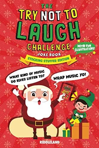 The Try Not To Laugh Challenge Joke Book: Christmas Stocking Stuffer Edition: A Fun and Interactive Joke Book for Boys and Girls:  Ages 6, 7, 8, 9, 10, 11, and 12 Years Old