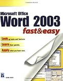 Microsoft Word 2003 Fast & Easy by 