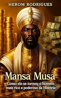 Livro Mansa Musa: Como elese tornou o homem mais rico e poderoso da História