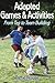 Adapted Games and Activities: From Tag to Team Building by 