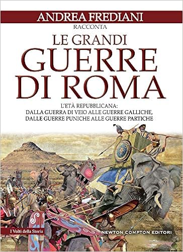 Andrea Frediani - Le grandi guerre di Roma (2018)