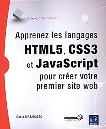 Apprenez les langages HTML5, CSS3 et JavaScript pour créer votre premier site web