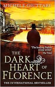 The Dark Heart Of Florence Michele Ferrara Michele