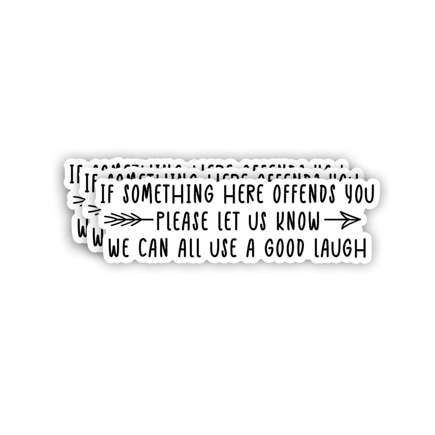 Photo 1 of (3pcs) If Something Here Offends You Please Let Us Know We Can All Use A Good Laugh Sticker Humorous Sayings Funny Quotes Vinyl Decal for Tumbler Laptop Kindles Water Bottles Books Phone - Size 3x1