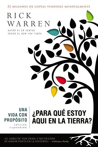 Una vida con propósito: ¿Para qué estoy aquí en la tierra? (The Purpose Driven Life) (Spanish Edition)