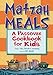 Matzah Meals: A Passover Cookbook for Kids