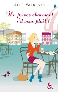 Livres Couvertures de Un prince charmant, s'il vous plaît !