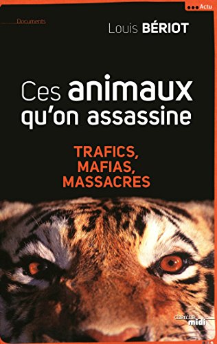 Ces animaux qu'on assassine (DOCUMENTS) (French Edition) by Louis BERIOT