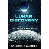 Lunar Discovery: Let the Space Race Begin (Discovery Series Book 1)