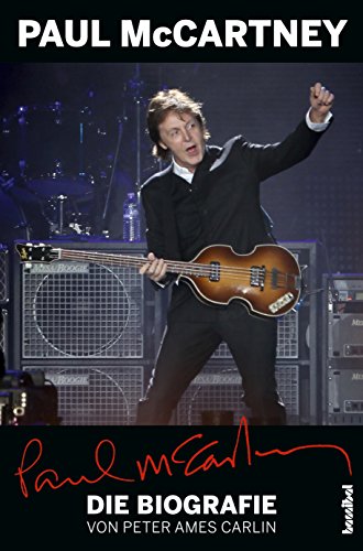 Paul McCartney - Die Biografie: Mit einem Update von Alan Tepper (German Edition)