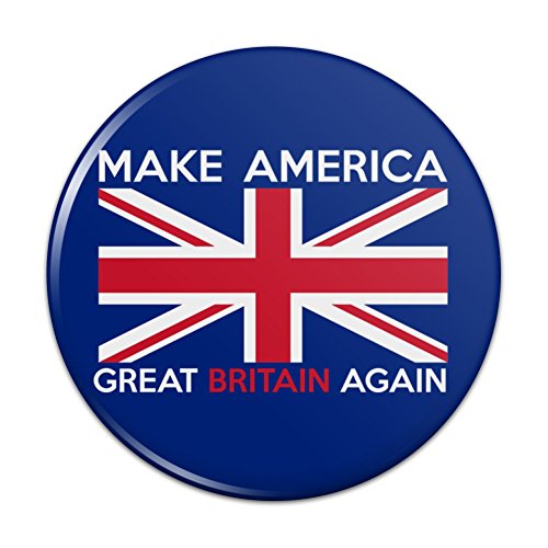 Make America Great Britain Again Anti Trump Funny Pinback Button Pin Badge - 2.25