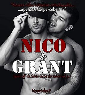 Livro Nico e Grant - Conto dos Spin-off da Série Laços do amor (Spin-off da Serie laços do amor Livro 8)