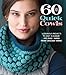 60 Quick Cowls: Luxurious Projects to Knit in CloudTM and DuoTM Yarns from Cascade Yarns® (60 Quick Knits Collection) by Sixth&Spring Books