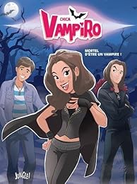 Mortel d'être un vampire !