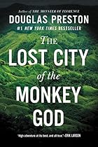 The Lost City of the Monkey God: A True Story The Lost City of the Monkey God: A True Story