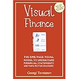 Visual Finance: The One Page Visual Model to Understand Financial Statements and Make Better Business Decisions