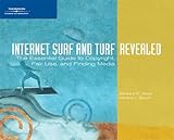 Internet Surf and Turf-Revealed: The Essential Guide to Copyright, Fair Use, and Finding Media (Avai by 