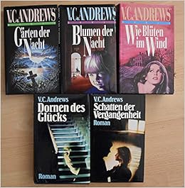 Das Erbe Von Foxworth Hall 5 Bande Garten Der Nacht Blumen Der Nacht Wie Bluten Im Wind Dornen Des Glucks Schatten Der Vergangenheit Amazon De V C Andrews Bucher