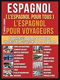 Espagnol ( L'Espagnol Pour Tous ) L'Espagnol pour Yoyageurs: Un livre espagnol francais avec le espa by Mobile Library