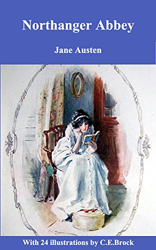 Northanger Abbey (With 24 Illustrations by C.E.Brock)