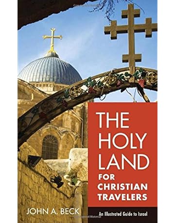 The Holy Land For Christian Travelers An Illustrated Guide To - follow the author