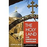 The Holy Land for Christian Travelers: An Illustrated Guide to Israel