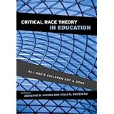 Critical Race Theory in Education: All God's Children Got a Song