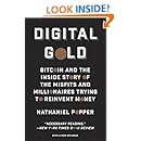 Digital Gold: Bitcoin and the Inside Story of the Misfits and Millionaires Trying to Reinvent Money