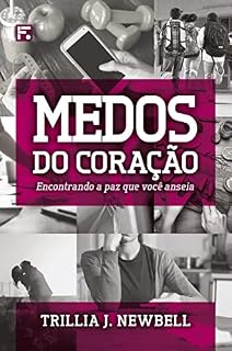 Livro Medos do coração: encontrando a paz que você anseia