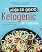 The Wicked Good Ketogenic Diet Cookbook: Easy, Whole Food Keto Recipes for Any Budget