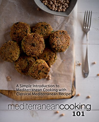 Mediterranean Cooking 101: A Simple Introduction to Mediterranean Cooking with Classical Mediterranean Recipes (2nd Edition) by [Press, BookSumo]