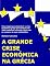 Livro A grande crise económica na Grécia: Uma viagem para descobrir a crise económica grega que começou em 2008 e alarmou o mundo. Quais são as causas e as suas implicações