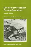 A Directory of Crocodilian Farming Operations, 2nd edition: Second Edition by