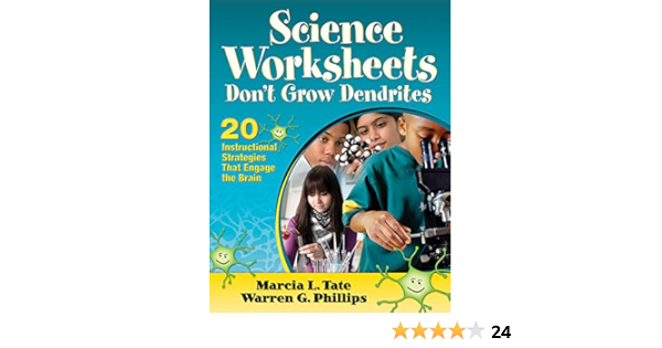 amazon com science worksheets don t grow dendrites 20 instructional strategies that engage the brain ebook tate marcia l phillips warren g kindle store