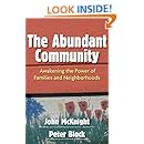 The Abundant Community: Awakening the Power of Families and Neighborhoods
