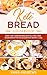 Keto Bread Cookbook: Easy Low-Carb Recipes with Gluten-Free Ingredients for Accelerating Weight Loss by Vania Andrews