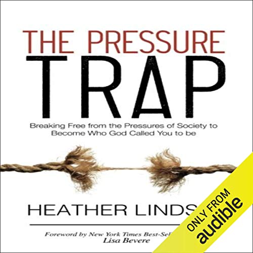 D0wnl0ad The Pressure Trap: Breaking Free from the Pressures of Society to Become Who God Called You to Be EPUB