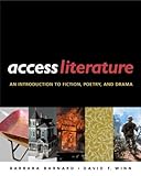 Access Literature : An Introduction to Fiction, Poetry and Drama, Winn, David F. and Barnard, Barbara A. , 0155069667